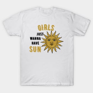 Girls just wanna have sun T-Shirt